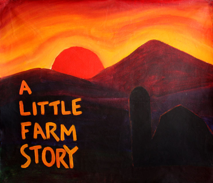 A Little Farm Story celebrates the hard work that goes into small family farms. It is an intergenerational guide through the seasons of a year. The originals are painted on 35”x40” canvas and rendered as a flippy book. A Little Farm Story has been featured at farm fests, open mics and schools.